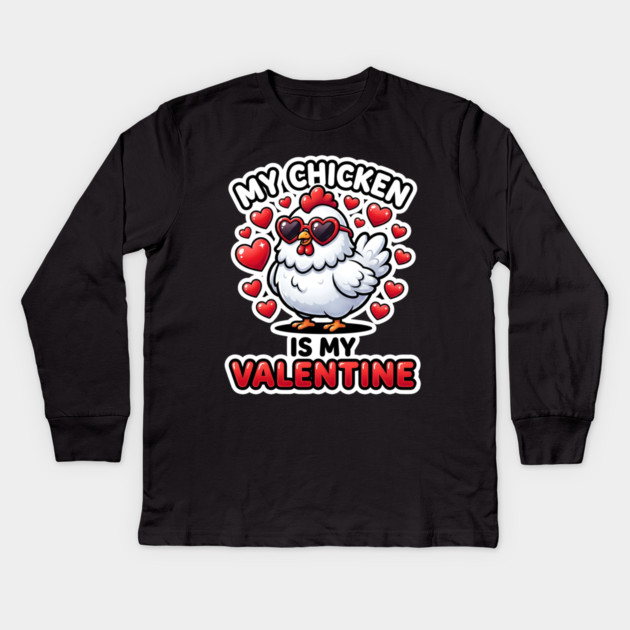 My Chicken Is My Valentine Kids Long Sleeve T-Shirt by Creatifly Graphic Tees