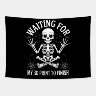 Waiting for My 3D Print to Finish Funny 3D Printing Printer Tapestry