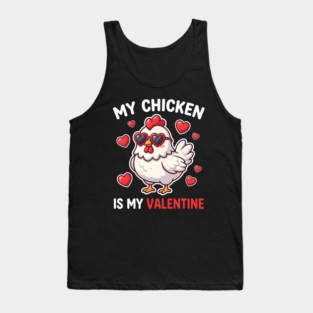 My Chicken Is My Valentine Tank Top