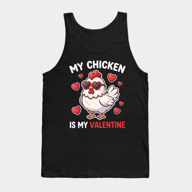 My Chicken Is My Valentine Tank Top by Creatifly Graphic Tees
