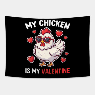 My Chicken Is My Valentine Tapestry