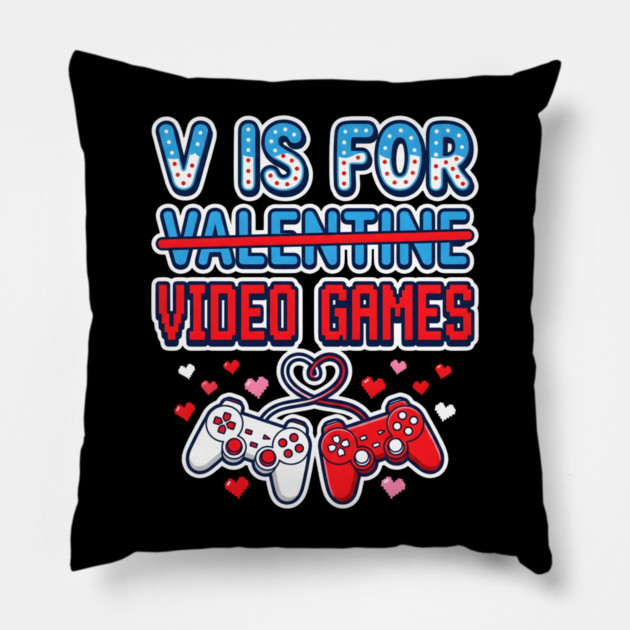 V Is For Video Games Pillow by Creatifly Graphic Tees