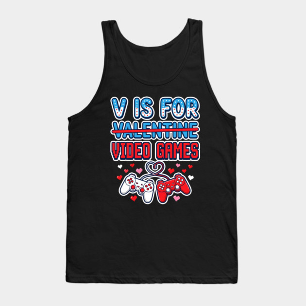 V Is For Video Games Tank Top by Creatifly Graphic Tees