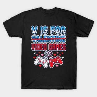 V Is For Video Games T-Shirt