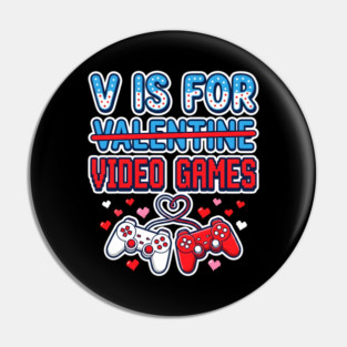V Is For Video Games Pin