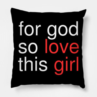 For God So Love This Girl Pillow