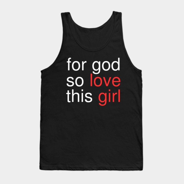 For God So Love This Girl Tank Top by Creatifly Graphic Tees