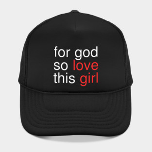 For God So Love This Girl Hat