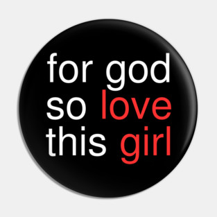 For God So Love This Girl Pin