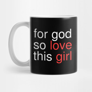 For God So Love This Girl Mug