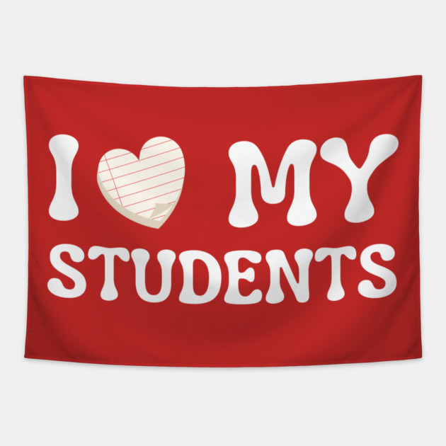 I Love My Students Tapestry by Creatifly Graphic Tees