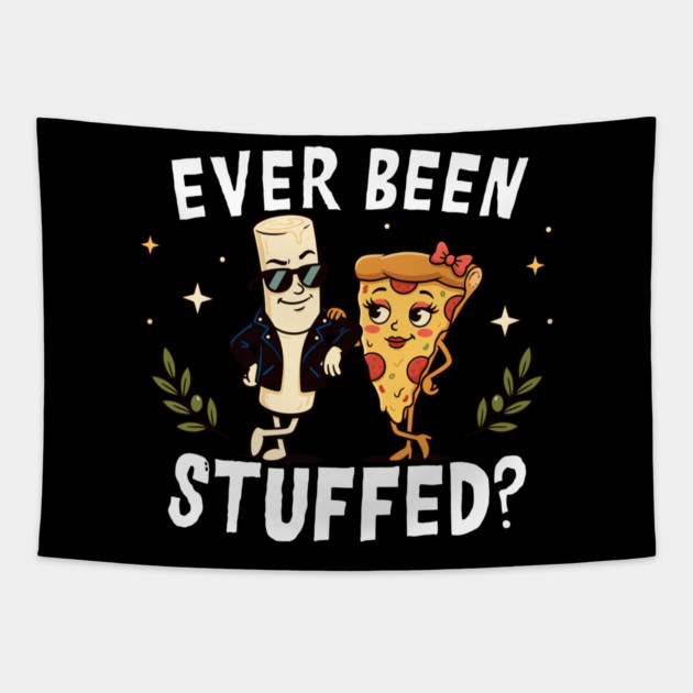 Ever Been Stuffed Funny Food Humor Cheeky Joke Tapestry by belownormal