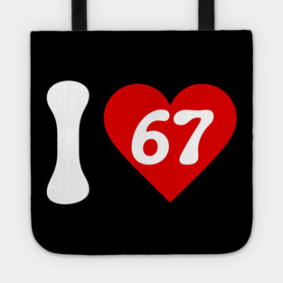 I Love 67 Tote