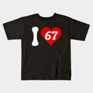I Love 67 Kids T-Shirt