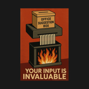 Your input is Invaluable... T-Shirt