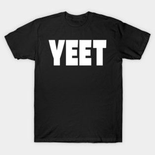 Yeet Graphic Tee - Trendy Slang Statement Design "YEET" T-Shirt