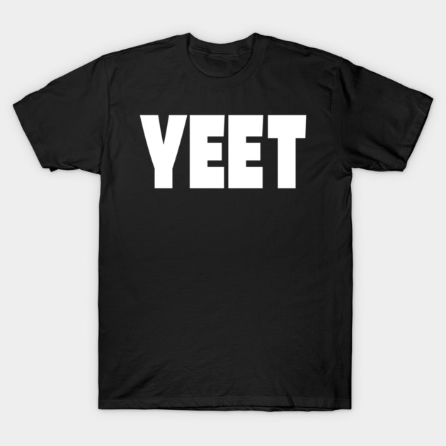 Yeet Graphic Tee - Trendy Slang Statement Design "YEET" T-Shirt by OUTFITPAW