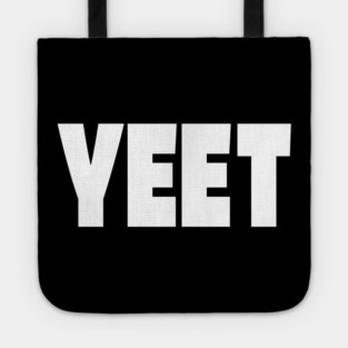 Yeet Graphic Tee - Trendy Slang Statement Design "YEET" Tote