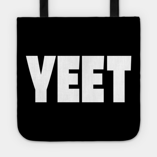 Yeet Graphic Tee - Trendy Slang Statement Design "YEET" Tote by OUTFITPAW