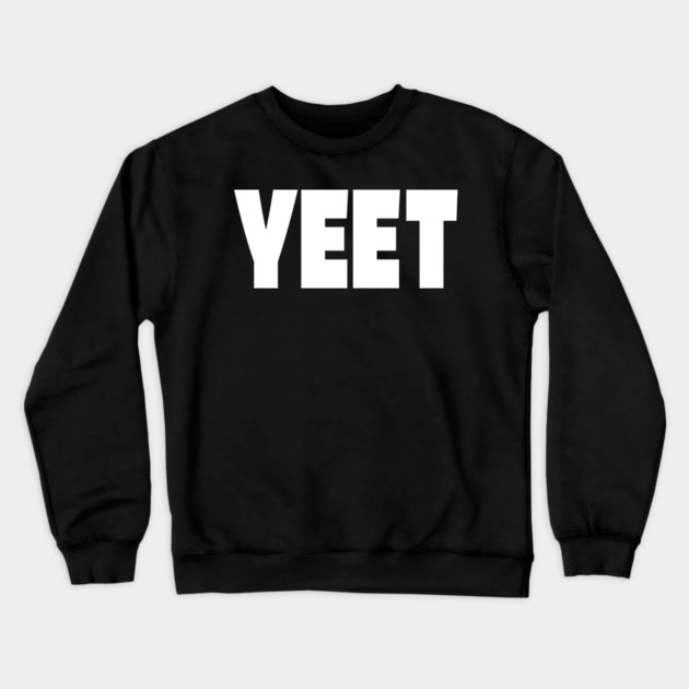 Yeet Graphic Tee - Trendy Slang Statement Design "YEET" Crewneck Sweatshirt by OUTFITPAW