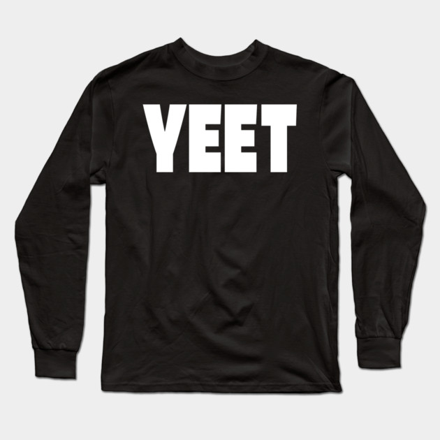 Yeet Graphic Tee - Trendy Slang Statement Design "YEET" Long Sleeve T-Shirt by OUTFITPAW