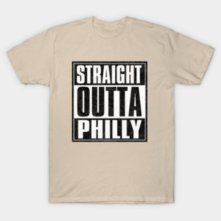 Straight Outta PHILLY T-Shirt