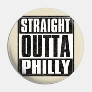 Straight Outta PHILLY Pin