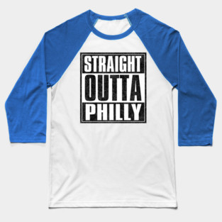 Straight Outta PHILLY Baseball T-Shirt
