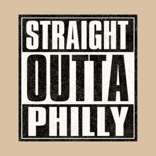 Straight Outta PHILLY T-Shirt