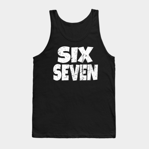 Six Seven Distressed Tee - Tall Pride Bold Statement Tank Top by OUTFITPAW