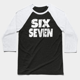 Six Seven Distressed Tee - Tall Pride Bold Statement Baseball T-Shirt