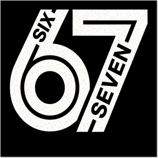 Fun Six Seven 6 7 Meme Design Wall Art by OUTFITPAW
