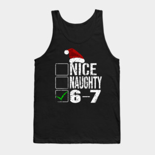 Funny Christmas Checklist Tee - Sassy Holiday Spirit Design "Nice, Naughty, 6-7" Tank Top