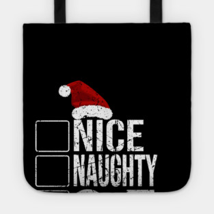 Funny Christmas Checklist Tee - Sassy Holiday Spirit Design "Nice, Naughty, 6-7" Tote