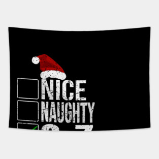 Funny Christmas Checklist Tee - Sassy Holiday Spirit Design "Nice, Naughty, 6-7" Tapestry