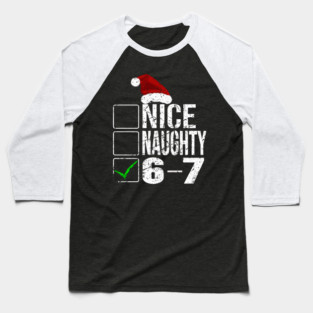 Funny Christmas Checklist Tee - Sassy Holiday Spirit Design "Nice, Naughty, 6-7" Baseball T-Shirt