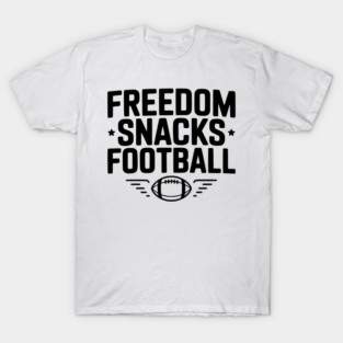 Freedom, Snacks, Football T-Shirt