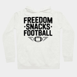 Freedom, Snacks, Football Hoodie