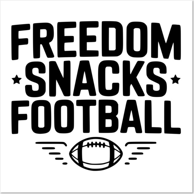 Freedom, Snacks, Football Wall Art by Frank Ring