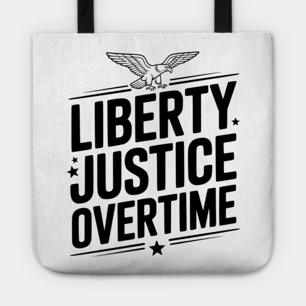 Liberty, Justice, Overtime Tote by Frank Ring