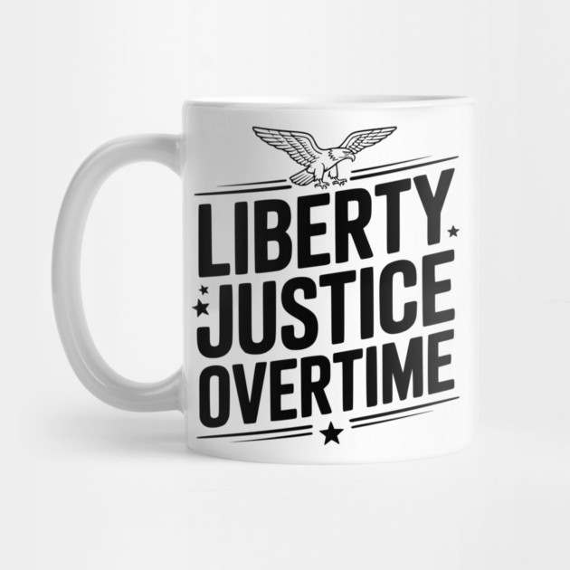Liberty, Justice, Overtime by Frank Ring