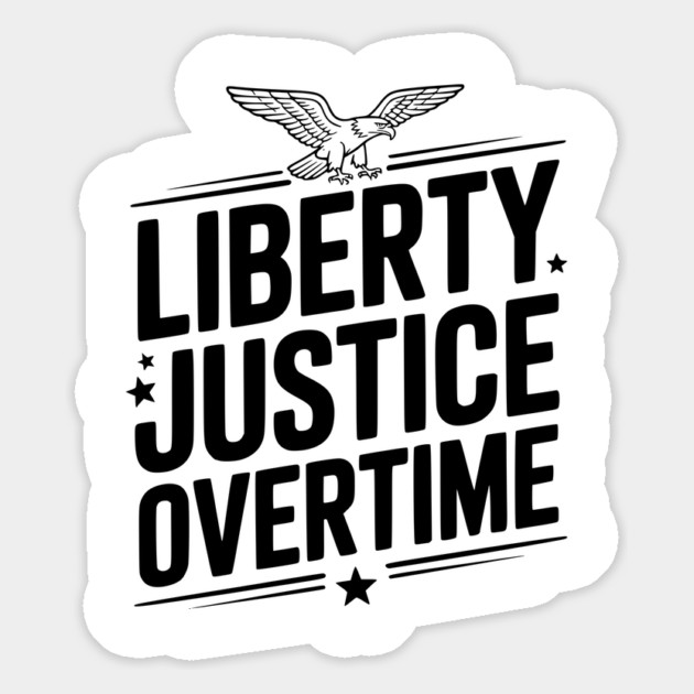 Liberty, Justice, Overtime Magnet by Frank Ring