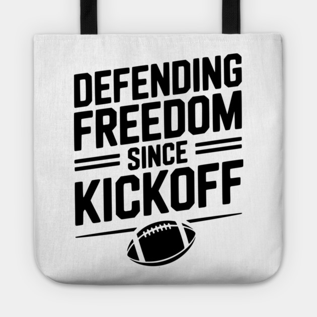 Defending Freedom Since Kickoff Tote by Frank Ring