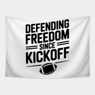 Defending Freedom Since Kickoff Tapestry