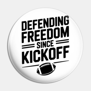 Defending Freedom Since Kickoff Pin