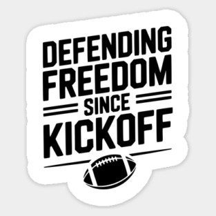 Defending Freedom Since Kickoff Magnet