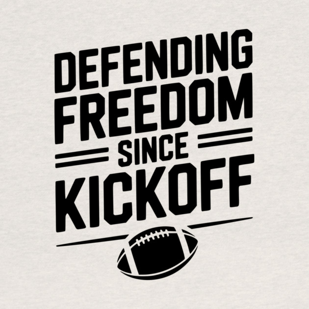 Defending Freedom Since Kickoff by Frank Ring