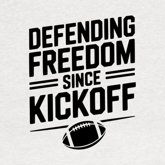Defending Freedom Since Kickoff by Frank Ring