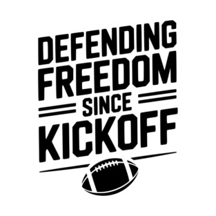 Defending Freedom Since Kickoff T-Shirt