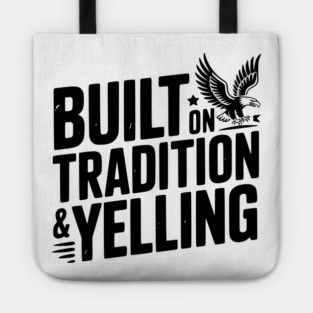 Built on Tradition & Yelling Tote